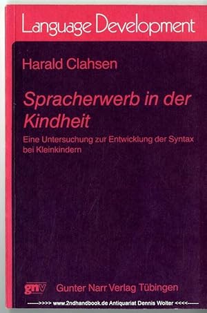 Spracherwerb in der Kindheit : eine Untersuchung zur Entwicklung der Syntax bei Kleinkindern