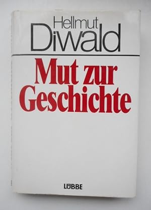 Image du vendeur pour Mut zur Geschichte. mis en vente par Der Buchfreund