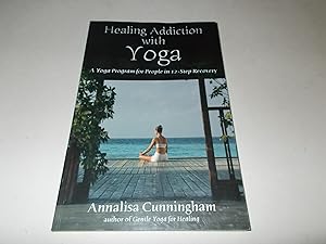 Seller image for Healing Addiction with Yoga: A Yoga Program for People in 12-Step Recovery for sale by Paradise Found Books