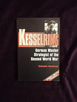 Seller image for KESSELRING: GERMAN MASTER STRATEGIST OF THE SECOND WORLD WAR for sale by JB's Book Vault