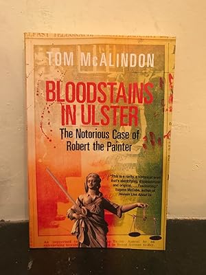 Imagen del vendedor de Bloodstains in Ulster: The Notorious Case of Robert the Painter a la venta por Temple Bar Bookshop