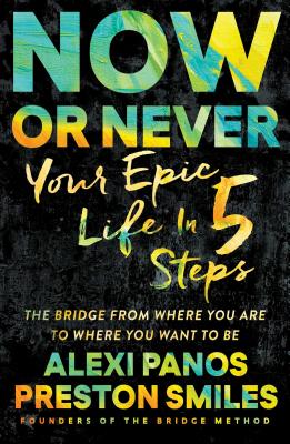 Seller image for Now or Never: Your Epic Life in 5 Steps (Paperback or Softback) for sale by BargainBookStores