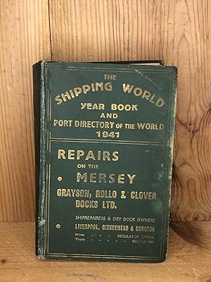THE 'SHIPPING WORLD' YEAR BOOK and Port Directory of the World 1941