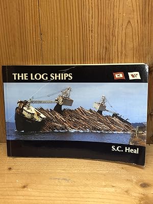 The Log Ships: The Story of the World's Only Two Self-Loading, Self-Propelled, Self-Dumping Bulk ...