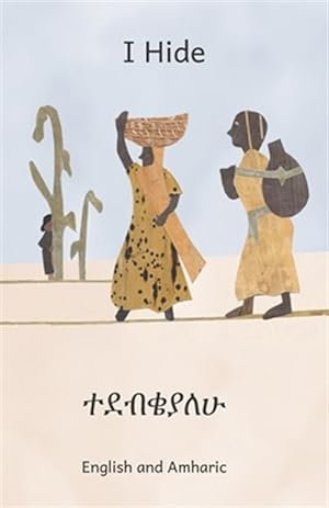 Seller image for I Hide: Playing Hide and Seek in Ethiopia in Amharic and English for sale by GreatBookPrices