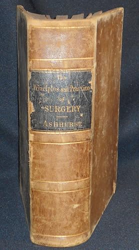 The Principles and Practice of Surgery by John Ashhurst, Jr.; Second Edition enlarged and thoroug...