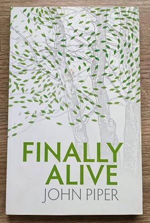 Finally Alive: What Happens When We are Born Again