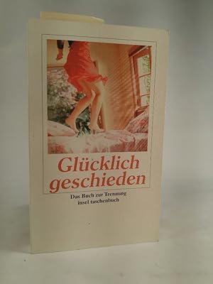 Seller image for Glcklich geschieden: Das Buch zur Trennung for sale by ANTIQUARIAT Franke BRUDDENBOOKS