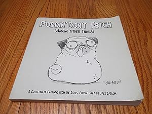 Bild des Verkufers fr Puddin' Don't Fetch (Among Other Things) zum Verkauf von Eastburn Books