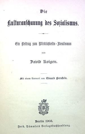 Bild des Verkufers fr Die Kulturanschauung des Sozialismus: Ein Beitrag zum Wirklichkeits-Idealismus. zum Verkauf von books4less (Versandantiquariat Petra Gros GmbH & Co. KG)