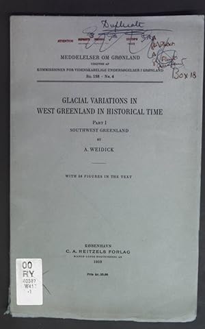 Bild des Verkufers fr Glacial Variations in West Greenland in Historical Time: Part I - Southwest Greenland. Meddelelser om Grnland: Band 158, Nr. 4. zum Verkauf von books4less (Versandantiquariat Petra Gros GmbH & Co. KG)