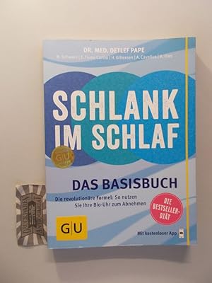 Schlank im Schlaf - das Basisbuch. Die revolutionäre Formel: So nutzen Sie Ihre Bio-Uhr zum Abneh...