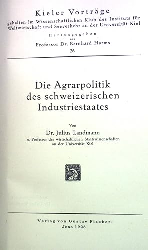 Bild des Verkufers fr Die Agrarpolitik des schweizerischen Industriestaates. Kieler Vortrge, 26 zum Verkauf von books4less (Versandantiquariat Petra Gros GmbH & Co. KG)