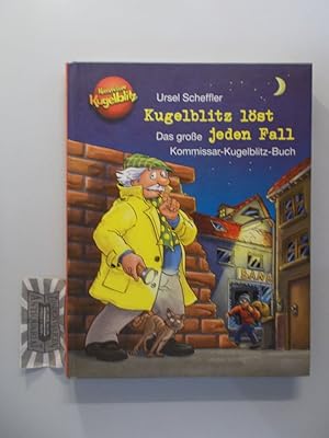 Kugelblitz löst jeden Fall. Das große Kommissar-Kugelblitz-Buch. (Kommisar Kugelblitz).