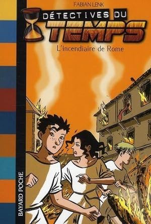 Bild des Verkufers fr Dtectives du temps. 6. L'incendiaire de Rome zum Verkauf von Chapitre.com : livres et presse ancienne