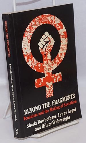Imagen del vendedor de Beyond the fragments, feminism and the making of socialism a la venta por Bolerium Books Inc.
