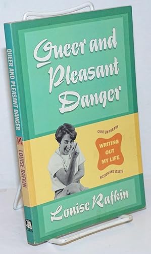 Immagine del venditore per Queer and Pleasant Danger writing out my life venduto da Bolerium Books Inc.