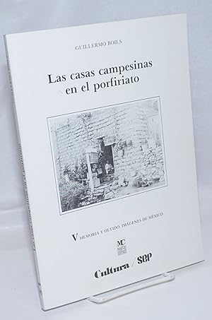 Seller image for Las casas campesinas en el porfiriato for sale by Bolerium Books Inc.