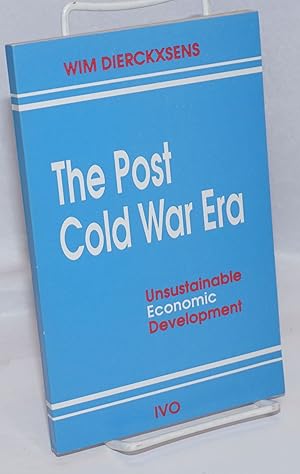 The post cold war era, unsustainable economic development