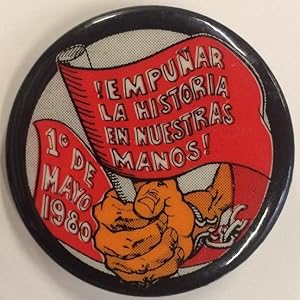 1o de Mayo 1980 / TEmpuñar la historia en nuestras manos! [pinback button]