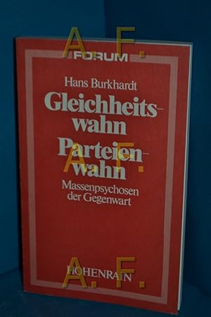 Bild des Verkufers fr Gleichheitswahn, Parteienwahn : Massenpsychosen der Gegenwart Kulturkreis Zweitausend: Verffentlichungen der Stiftung Kulturkreis 2000 / Reihe Forum , Bd. 6 zum Verkauf von Antiquarische Fundgrube e.U.