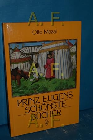 Seller image for Prinz Eugens schnste Bcher : Handschriften aus der Bibliothek des Prinzen Eugen von Savoyen for sale by Antiquarische Fundgrube e.U.