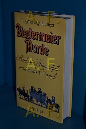 Bild des Verkufers fr Biedermeier-Morde : berhmte Kriminalflle aus d. alten sterreich. zum Verkauf von Antiquarische Fundgrube e.U.