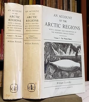 AN ACCOUNT OF THE ARCTIC REGIONS with a history and description of the northern whale-fishery. A ...