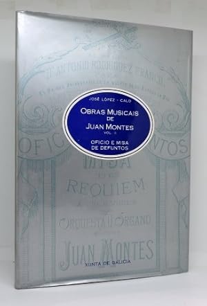 OBRAS MUSICAIS DE JUAN MONTES. Vol. II - Oficio e Misa de Defuntos