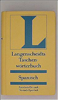 Langenscheidts Taschenwörterbuch der spanischen und deutschen Sprache