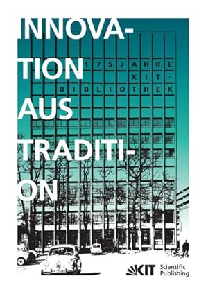 Bild des Verkufers fr Innovation aus Tradition : 175 Jahre KIT-Bibliothek zum Verkauf von AHA-BUCH GmbH