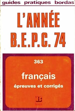 L'ann e BEPC 74 : Fran ais  preuves et corrig s - Claude Michel