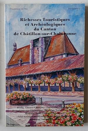 Imagen del vendedor de Richesses touristiques et archologiques du canton de Chtillon-sur-Chalaronne (pr-inventaire). a la venta por Le Rayon populaire