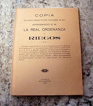 COPIA DE LA REAL ORDEN DE 18 DE NOVIEMBRE DE 1831 APROBANDO S. M. LA REAL ORDENANZA DE RIEGOS.