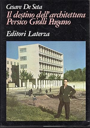 Il destino dell'architettura : Persico, Giolli, Pagano