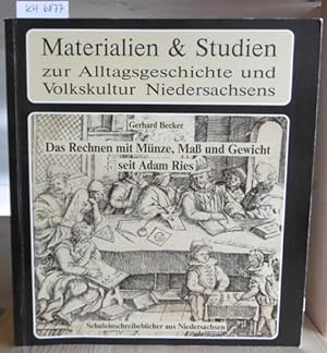 Seller image for Das Rechnen mit Mnze, Ma und Gewicht seit Adam Ries. Schuleinschreibebcher aus Niedersachsen. Textband. for sale by Versandantiquariat Trffelschwein