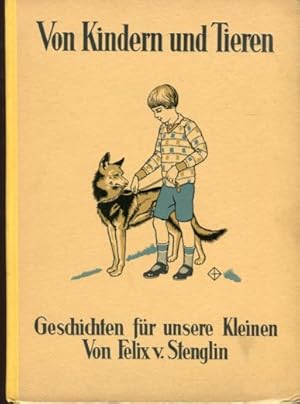 Image du vendeur pour Von Kindern und Tieren - Geschichten fr unsere Kleinen. Mit zahlreichen Bildern von Mila von Luttich und Gertrud Bartl. mis en vente par Antiquariat Buchseite