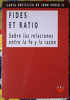 Imagen del vendedor de Fides et Ratio. Sobre las relaciones entre la fe y la razn a la venta por FERDYDURKE LIBROS