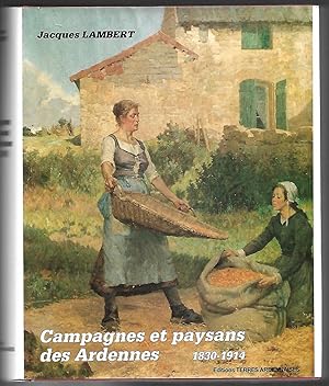 CAMPAGNES et PAYSANS des ARDENNES (1830-1914)