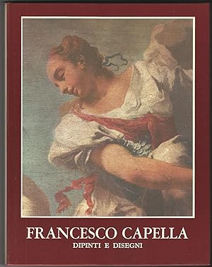 Francesco Capella detto Daggiù dipinti e disegni. Monumenta bergomensia - XLVII.
