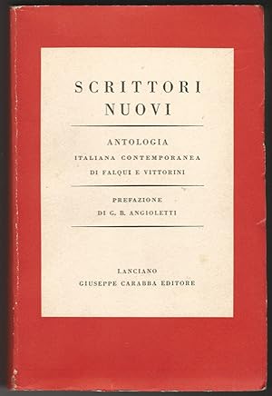 Scrittori nuovi. Antologia italiana contemporanea di Falqui e Vittorini. Prefazione di G. B. Angi...