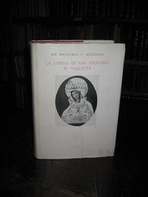 Immagine del venditore per La chiesa di San Giovanni in Valletta. Sua storia, Architettura e Monumenti Storici Con una breve Storia dell'Ordine di San Giovanni dsgli inizi fino ai giorni nostri. venduto da Gilibert Libreria Antiquaria (ILAB)