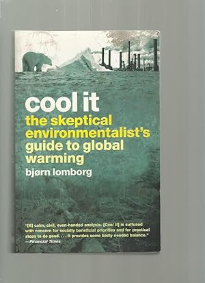 Seller image for Cool it; the Skeptical Environmentalist's Guide to Global Warming for sale by Roger Lucas Booksellers