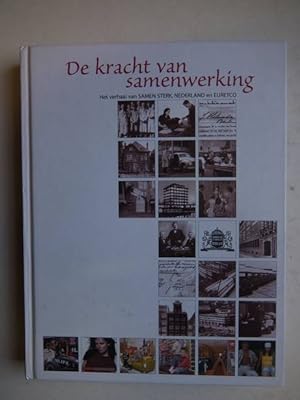 Seller image for De kracht van samenwerking. Het verhaal van Samen Sterk, Nederland en Euretco. for sale by Antiquariaat De Boekenbeurs