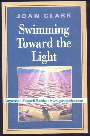 Image du vendeur pour Swimming Toward the Light (signed) mis en vente par Augustine Funnell Books