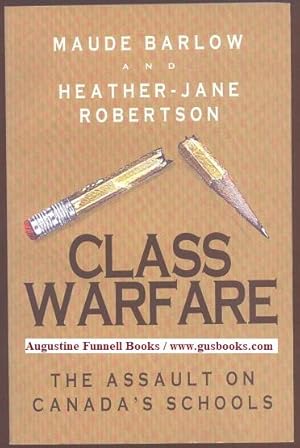 CLASS WARFARE, The Assault on Canada's Schools (signed)