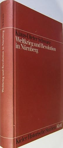 Weltkrieg und Revolution in Nürnberg. Ein Beitrag zur Geschichte der deutschen Arbeiterbewegung.