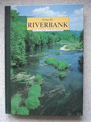 Along The Riverbank The Living Countryside (Reader's Digest)