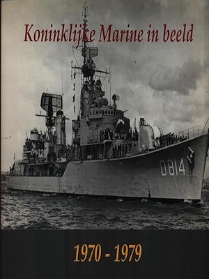 Bild des Verkufers fr Koninklijke Marine in beeld 1970-1979 zum Verkauf von Librodifaccia