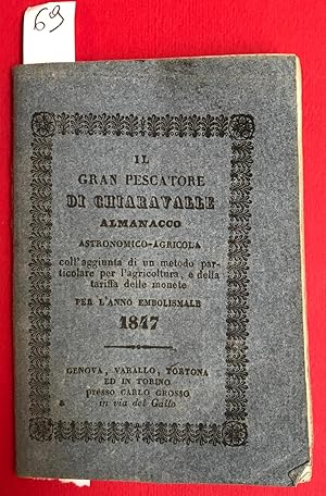 Il gran pescatore di Chiaravalle Almanacco astronomico - agricola per l'anno embolisimale 1847 in...